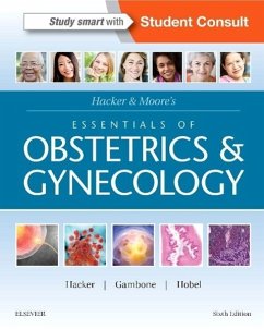 Hacker & Moore's Essentials of Obstetrics and Gynecology - Hacker, Neville F. (Professor of Gynaecologic Oncology, Conjoint, Un; Gambone, Joseph C.; Hobel, Calvin J. (Miriam Jacobs Chair in Maternal-Fetal Medicine, Ce