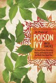 In Praise of Poison Ivy: The Secret Virtues, Astonishing History, and Dangerous Lore of the World's Most Hated Plant