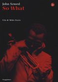 So what? Vita di Miles Davis