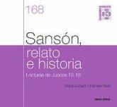 Sansón, relato e historia : lecturas de jueces 13-16 : cuaderno bíblico 168 Sansón, relato e historia : lecturas de jueces 13-16 : cuaderno bíblico 168