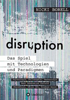 disruption - Das Spiel mit Technologien und Paradigmen - Borell, Nicki