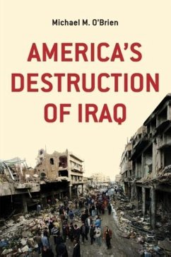 America's Destruction of Iraq - O'Brien, Michael M.