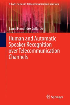 Human and Automatic Speaker Recognition over Telecommunication Channels - Fernandez Gallardo, Laura