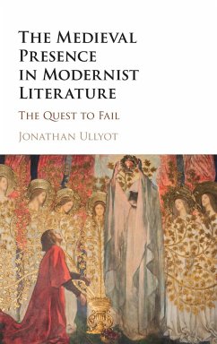 The Medieval Presence in Modernist Literature - Ullyot, Jonathan