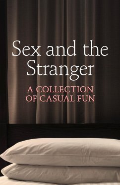 Sex and the Stranger - Elyot, Justine; Stein, Charlotte; Bentley, Chrissie