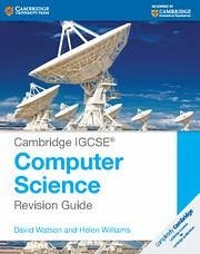 Cambridge IGCSE® Computer Science Revision Guide - Watson, David; Williams, Helen