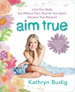 Aim True - Budig, Kathryn