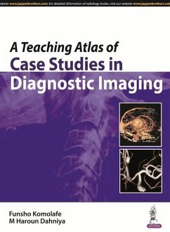 A Teaching Atlas of Case Studies in Diagnostic Imaging - Komolafe, Funsho; Dahniya, M Haroun