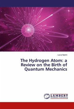 The Hydrogen Atom: a Review on the Birth of Quantum Mechanics - Nanni, Luca