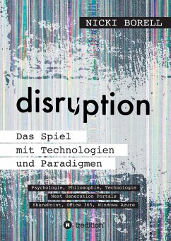 disruption - Das Spiel mit Technologien und Paradigmen - Borell, Nicki