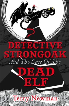 Detective Strongoak and the Case of the Dead Elf - Newman, Terry