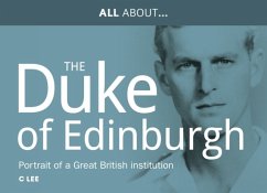 All About Prince Philip, HRH Duke of Edinburgh - Lee, Chris; Edwards, Vicky