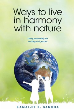 Ways to Live in Harmony with Nature - Sangha, Kamaljit K