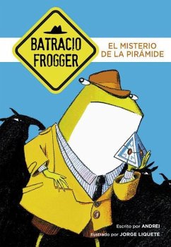 Un caso de Batracio Frogger 1. El misterio de la pirámide - Liquete, Jorge; Liquete, Andrei