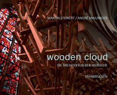 wooden cloud - Die Architektur der Wünsche, Saarbrücken - Steinert, Martin; Mailänder, André
