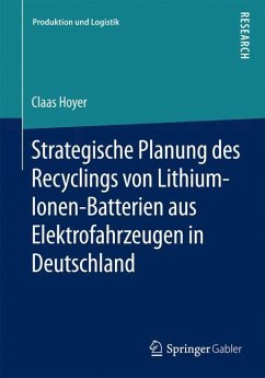 Strategische Planung des Recyclings von Lithium-Ionen-Batterien aus Elektrofahrzeugen in Deutschland - Hoyer, Claas