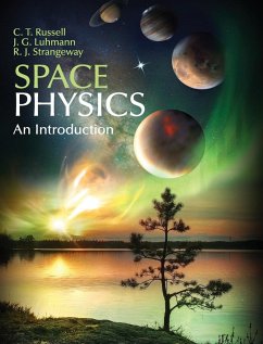 Space Physics - Russell, C. T. (University of California, Los Angeles); Luhmann, J. G. (University of California, Berkeley); Strangeway, R. J. (University of California, Los Angeles)