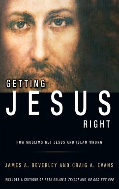 Getting Jesus Right - Beverley, James A; Evans, Craig A