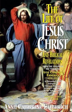 Life of Jesus Christ and Biblical Revelations, Volume 2 - Emmerich, Anne Catherine