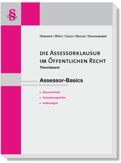 Die Assessorklausur im öffentlichen Recht - Hemmer, Karl-Edmund; Wüst, Achim; Gold, Ingo; Mielke, Martin; Daxhammer, Christian