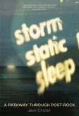 Storm Static Sleep: A Pathway Through Post-Rock