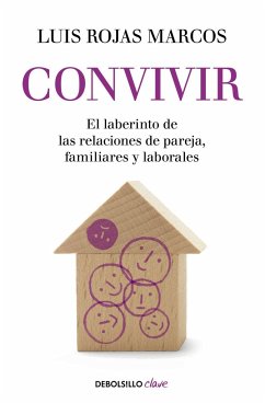 Convivir : el laberinto de las relaciones de pareja, familiares y laborales - Rojas Marcos, Luis