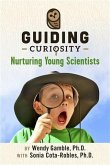 Guiding Curiosity: Nurturing Young Scientists (eBook, ePUB)