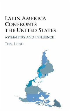 Latin America Confronts the United States - Long, Tom