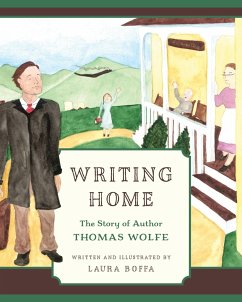 Writing Home: The Story of Author Thomas Wolfe - Boffa, Laura