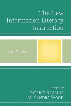 The New Information Literacy Instruction - Ragains, Patrick; Wood, M. Sandra