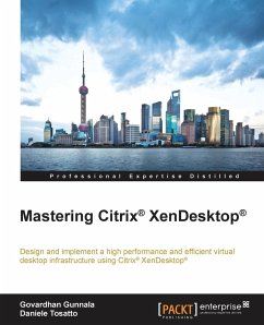Mastering Citrix XenDesktop - Gunnala, Govardhan; Tosatto, Daniele