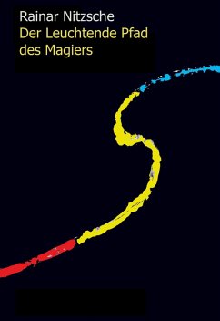 Der Leuchtende Pfad des Magiers (eBook, ePUB) - Nitzsche, Rainar