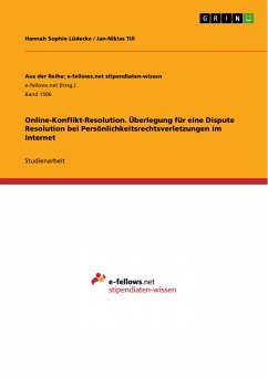 Online-Konflikt-Resolution. Überlegung für eine Dispute Resolution bei Persönlichkeitsrechtsverletzungen im Internet (eBook, PDF)