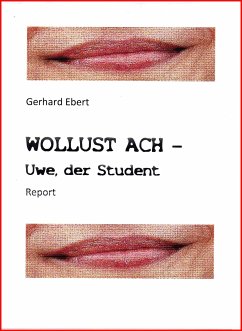 WOLLUST ACH - Uwe, der Student (eBook, ePUB) - Ebert, Gerhard