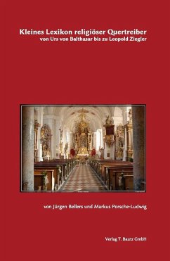 Kleines Lexikon religiöser Quertreiber (eBook, PDF) - Bellers, Jürgen; Porsche-Ludwig, Markus