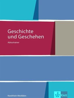 Geschichte und Geschehen Oberstufe. Abiturtrainer 12. Klasse. Ausgabe für Nordrhein-Westfalen