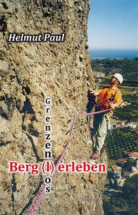 Berg(l)erleben – Grenzenlos - Paul, Helmut