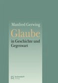 Glaube in Geschichte und Gegenwart