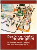 Den Dingen Gestalt und Farbe geben