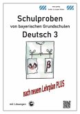 Schulproben von bayerischen Grundschulen - Deutsch 3 mit Lösungen