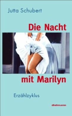 Die Nacht mit Marilyn - Schubert, Jutta
