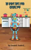 The Robot That Loved Chicken Soup (eBook, ePUB)