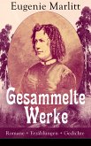 Gesammelte Werke: Romane + Erzählungen + Gedichte (eBook, ePUB)