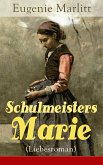 Schulmeisters Marie (Liebesroman) (eBook, ePUB)