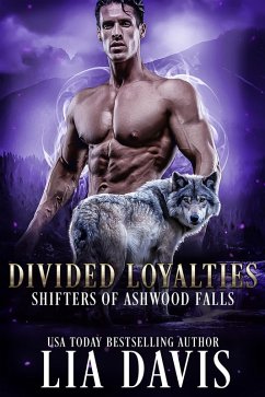 Cover Divided Loyalties (Shifters of Ashwood Falls, #6) (eBook, ePUB)
