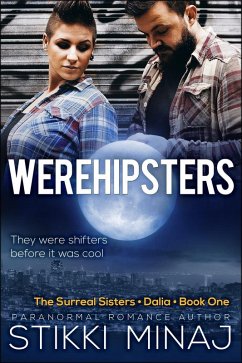 Werehipsters (The Surreal Sisters, #1) (eBook, ePUB) - Minaj, Stikki