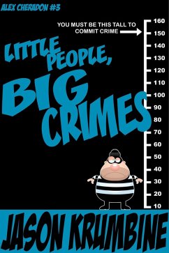 Little People, Big Crimes (Alex Cheradon, #3) (eBook, ePUB) - Krumbine, Jason