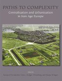 Paths to Complexity - Centralisation and Urbanisation in Iron Age Europe (eBook, PDF)