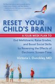 Reset Your Child's Brain (eBook, ePUB) Reset Your Child's Brain (eBook, ePUB)