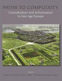 Paths to Complexity - Centralisation and Urbanisation in Iron Age Europe (eBook, ePUB)